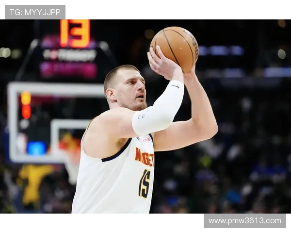 尼古拉约基奇如何重塑NBA中锋角色与球队战术的未来